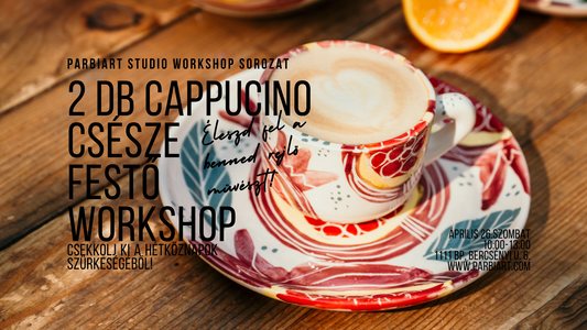 04.26. - 2 DB CAPPUCINOS CSÉSZE FESTŐ WORKSHOP